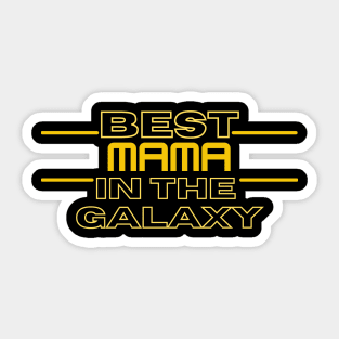 Best Mama in the Glaaxy Sticker